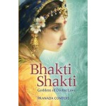 Bhakti Shakti: Goddess Of Divine Love